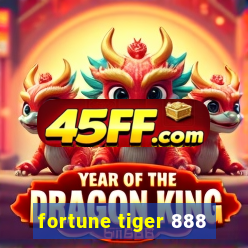 fortune tiger 888